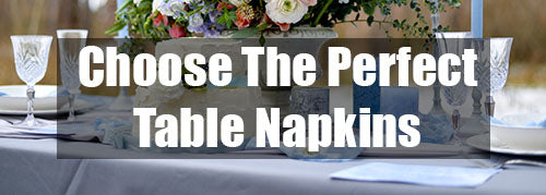 Choose The Perfect Table Napkins