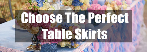 choose the prefect table skirt