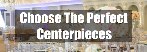 choose the perfect centerpieces