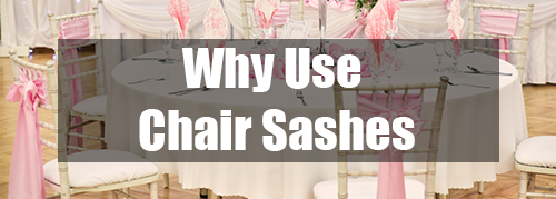 why use chair sashes