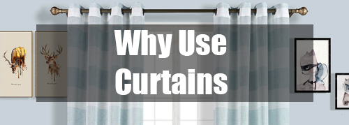 why use curtains